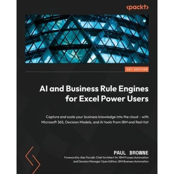 AI and Business Rule Engines for Excel Power Users: Capture and scale your busin - Picture 1 of 1